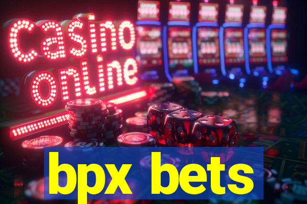 bpx bets